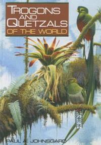 Trogons and Quetzals of the World