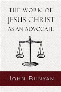 The Work of Jesus Christ as an Advocate