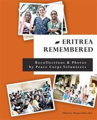 Eritrea Remembered: Recollections & Photos by Peace Corps Volunteers