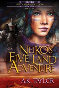 Neiko's Five Land Adventure (Neiko Adventure Saga Book One)