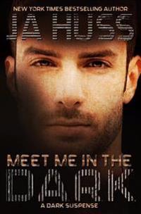 Meet Me in the Dark: (a Dark Suspense)