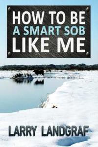 How to Be a Smart SOB Like Me