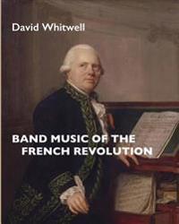 Band Music of the French Revolution