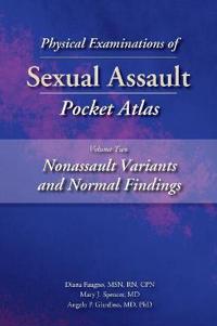 Physical Examinations of Sexual Assault Pocket Atlas, Volume 2: Nonassault Variants and Normal Findings