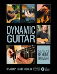 Dynamic Guitar - More Tools to Go Beyond Strumming Includes Video Downloads