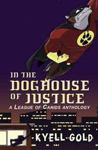 In the Doghouse of Justice