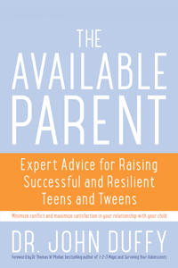 Available Parent : Expert Advice for Raising Successful and Resilient Teens and Tweens