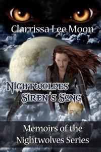 Nightwolves Siren's Song: Memoirs of the Nightwolves Series