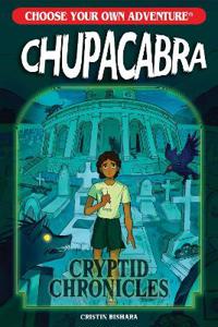 Choose Your Own Adventure Cryptid Chronicles: Chupacabra