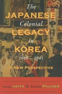 Bokomslag för "The Japanese Colonial Legacy in Korea, 1910-1945"