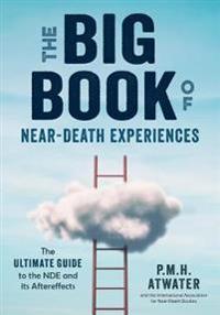Big book of near-death experiences - the ultimate guide to what happens whe
