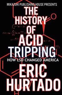 The History of Acid Tripping