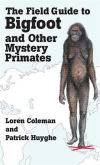Kirjan kansi "The Field Guide to Bigfoot and Other Mystery Primates"