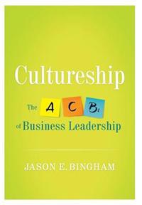 Cultureship: The ABCs of Business Leadership