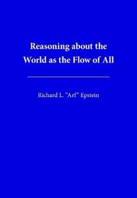 Reasoning about the World as the Flow of All