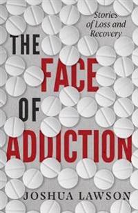 The Face of Addiction