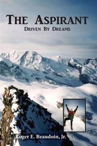The Aspirant: Becoming a Climber, Mountain Peaks & the Matterhorn