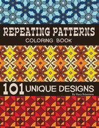 Repeating Patterns Coloring Book: 101 Unique Designs
