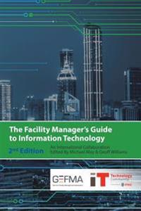 The Facility Manager's Guide to Information Technology