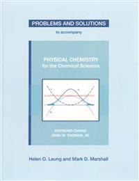 Problems and Solutions to Accompany Chang and Thoman's Physical Chemistry for Chemical Sciences
