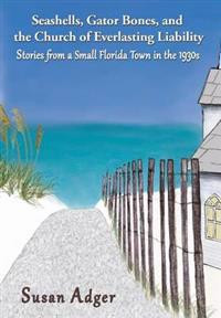 Bokomslag för "Seashells, Gator Bones, and the Church of Everlasting Liability"