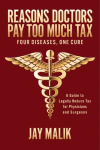 Reasons Doctors Pay Too Much Tax -- Four Diseases, One Cure