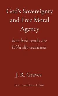God's Sovereignty and Free Moral Agency