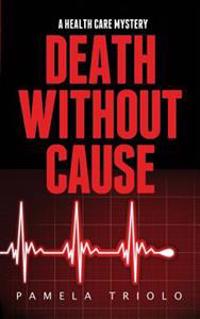 Death Without Cause: A Health Care Mystery