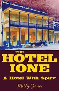 The Hotel Ione - A Hotel with Spirit