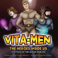 Vita-Men: The Heroes Inside Us: Attack of the Sugar Goblins