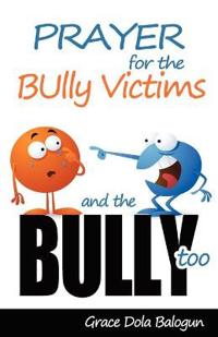 Bokomslag för "Prayer for the Bully Victims and the Bully Too"