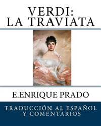 Verdi: La Traviata: Traduccion al Espanol y Comentarios