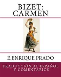 Bizet: Carmen: Traduccion al Espanol y Comentarios