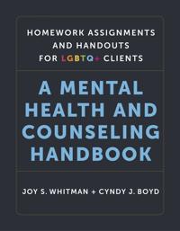 Homework Assignments and Handouts for LGBTQ+ Cli – A Mental Health and Counseling Handbook