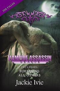 Vampire Assassin League, The Fallen: Forsaking & All Others