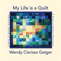 My Life Is a Quilt: A Book of Quaker Messages