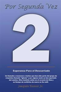 Por Segunda Vez: Esperanza Para el Descarriado