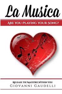La Musica: Are You Playing Your Song?