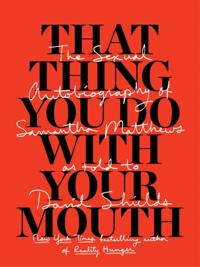 That Thing You Do With Your Mouth