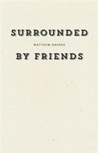 Surrounded by Friends