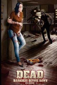 Dead: Darkness Before Dawn