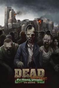 Dead: Snapshot: Portland, Oregon