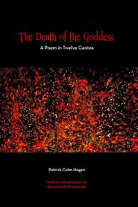 Death of the Goddess, A Poem in Twelve Cantos