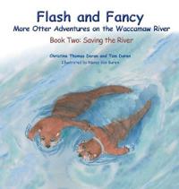 Flash and Fancy More Otter Adventures on the Waccamaw River