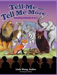 Bokomslag för "Tell Me-Tell Me More.... Amazing Animals A to Z"