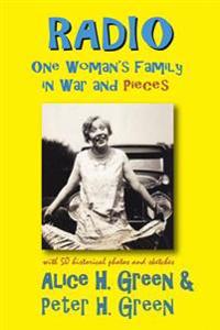 Radio: One Woman's Family in War and Pieces
