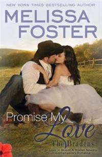Promise My Love (Love in Bloom: The Bradens)