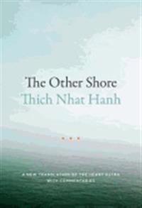 Other shore - a new translation of the heart sutra with commentaries