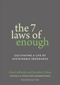 The Seven Laws of Enough