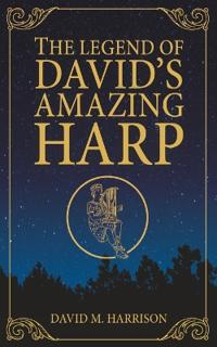 The Legend of David's Amazing Harp